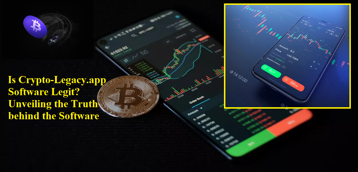 Is Crypto-Legacy.app Software Legit? Unveiling the Truth behind the Software