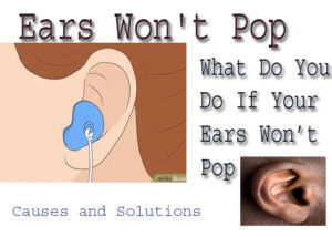 What Do You Do If Your Ears Won’t Pop