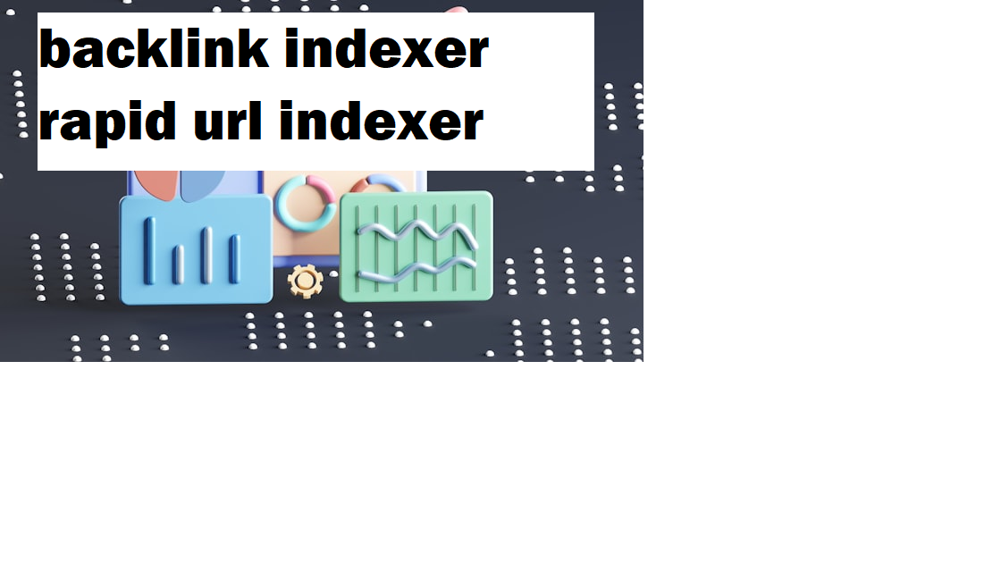 backlink indexer rapid url indexer