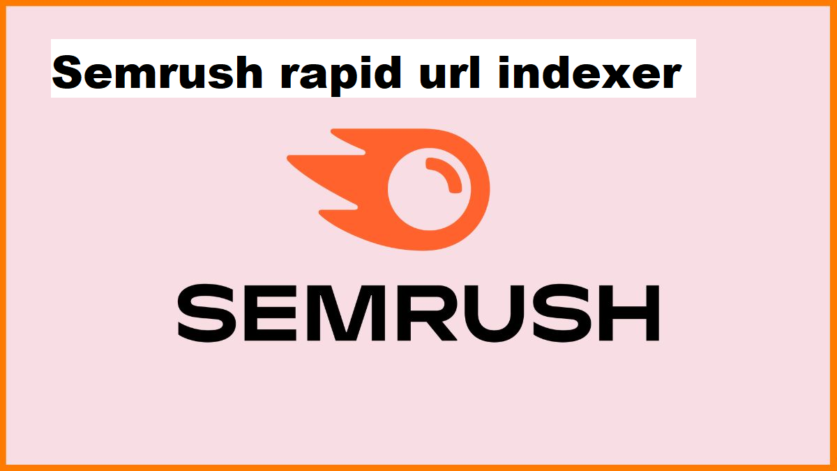 semrush rapid url indexer