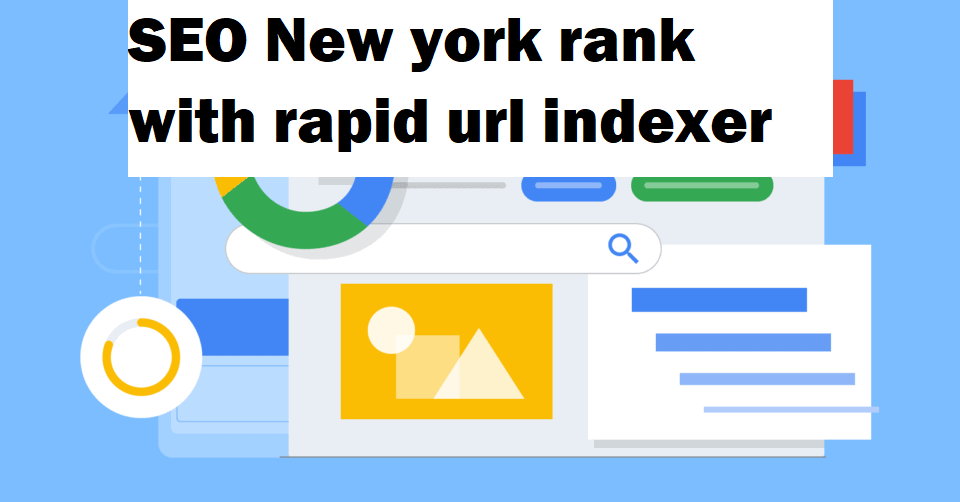 SEO New York: Rank Faster with Rapid URL Indexer